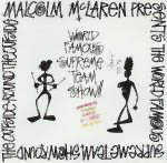 Malcolm McLaren: The World Famous Supreme Team Show: Round the outside!